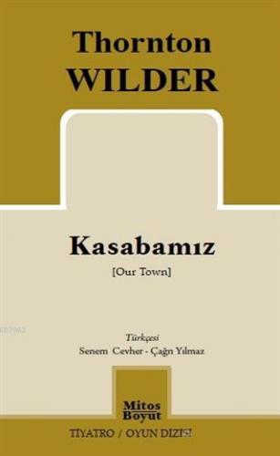 Kasabamız; Our Town | Thornton Wilder | Mitos Boyut Yayınları