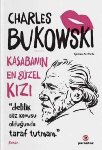 Kasabanın En Güzel Kızı; Sevimli Bir Aşk Hikayesi | Charles Bukowski |