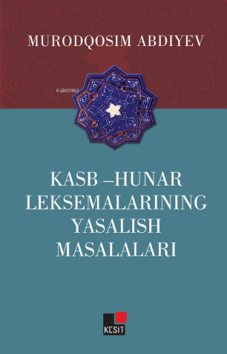 Kasb- Hunar Leksemalarining Yasalish Masalaları | Murodqosim Abdiyev |