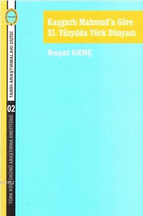 Kaşgarlı Mahmud'a Göre XI. Yüzyılda Türk Dünyası | Reşat Genç | (TKAE)