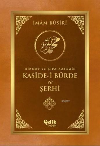 Kaside - i Bürde ve Şehri; Hikmet ve Şifa Kaynağı | Kolektif | Çelik Y