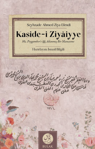 Kaside-i Ziyâiyye;Hz. Peygamber'e (s.a.v) Adanmış Bir Manzume | Şeyhza