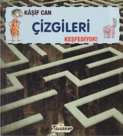 Kaşif Can Çizgileri Keşfediyor! | Gerry Bailey | Teleskop Yayınları