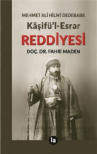 Kaşifül Esrar Reddiyesi | Mehmet Ali Hilmi Dedebaba | La Kitap