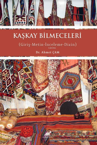 Kaşkay Bilmeceleri (Giriş-Metin-İnceleme-Dizin) | Ahmet Çam | Paradigm