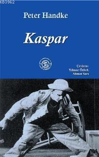 Kaspar | Peter Handke | De Ki Basım Yayım Ltd. Şti.