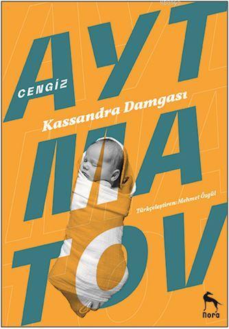 Kassandra Damgası | Cengiz Aytmatov | Nora Kitap