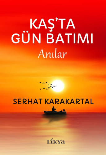 Kaş'ta Gün Batımı Anıları | Serhat Karakartal | Likya Kitap