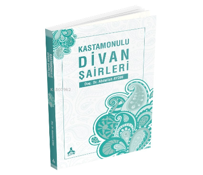 Kastamonulu Divan Şairleri | Abdullah Aydın | Sonçağ Yayınları