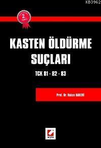 Kasten Öldürme Suçları, Tck 81 - 82 - 83 | Hakan Hakeri | Seçkin Yayın