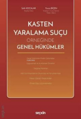 Kasten Yaralama Suçu Örneğinde Genel Hükümler | Salih Kocalar | Seçkin