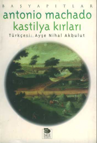 Kastilya Kırları | Antonio Machado | İmge Kitabevi Yayınları