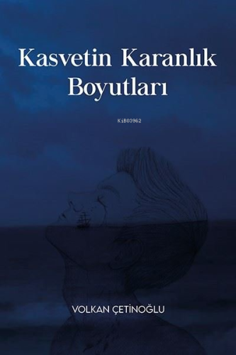 Kasvetin Karanlık Boyutları | Volkan Çetinoğlu | Ritim Sanat Yayınları