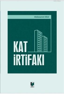 Kat İrtifakı | Abdüssamet Uslu | Adalet Yayınevi