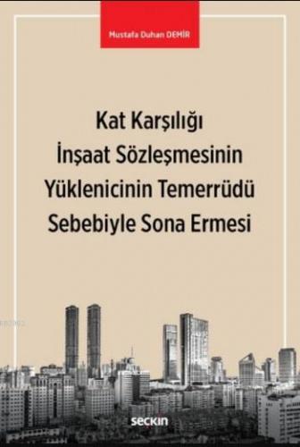 Kat Karşılığı İnşaat Sözleşmesinin Yüklenicinin Temerrüdü Sebebiyle So