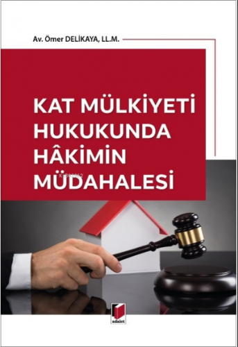 Kat Mülkiyeti Hukukunda Hakimin Müdahalesi | Ömer Delikaya | Adalet Ya