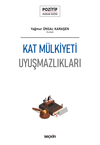 Kat Mülkiyeti Uyuşmazlıkları;– Pozitif Hukuk Dizisi – | Yağmur Ünsal K