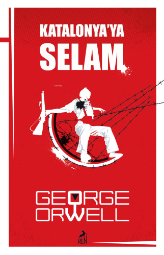 Katalonya ‘ya Selam | George Orwell | Ren Kitap