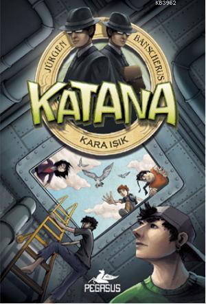 Katana - Kara Işık | Jürgen Banscherus | Pegasus Yayıncılık