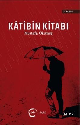 Kâtibin Kitabı (2. Baskı) | Mustafa Okumuş | Sıfır Yayınları