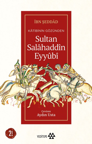 Kâtibinin Gözünden Sultan Salâhaddîn Eyyûbî | İbn Şeddâd | Yeditepe Ya