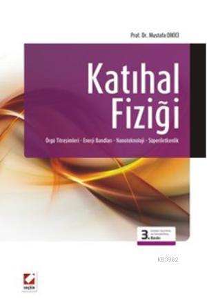 Katıhal Fiziği; Örgü Titreşimleri Enerji Bandları Nanoteknoloji Süperi