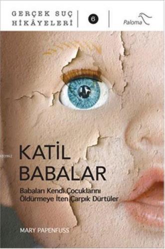 Katil Babalar; Gerçek Suç Hikayeleri - 6 | Mary Papenfuss | Paloma Yay