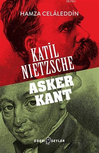 Katil Nietzsche - Asker Kant | Hamza Celaleddin | Edebi Şeyler