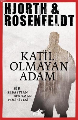 Katil Olmayan Adam; Bir Sebastian Bergman Polisiyesi | Michael Hjorth 