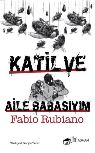 Katil ve Aile Babasıyım | Fabio Rubiano | Theroman