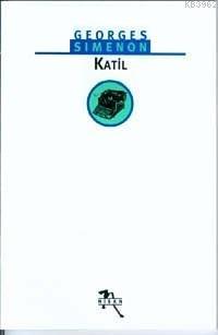 Katil | Georges Simenon | Nisan Kitabevi Yayınları