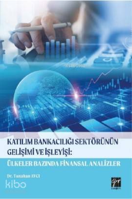 Katılım Bankacılığı Sektörünün Gelişimi ve İşleyişi: Ülkeler Alanında 