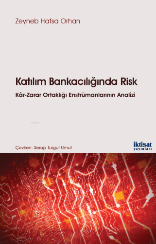 Katılım Bankacılığında Risk ;Kar-Zarar Ortaklığı Enstrümanlarının Anal