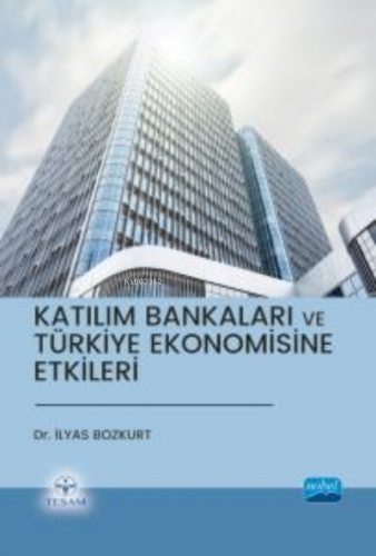 Katılım Bankaları ve Türkiye Ekonomisine Etkileri | İlyas Bozkurt | No