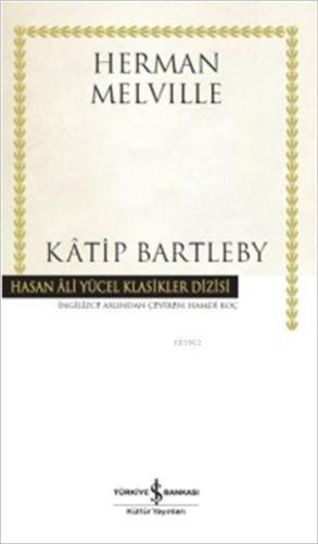 Kâtip Bartleby (Ciltli) | Herman Melville | Türkiye İş Bankası Kültür 