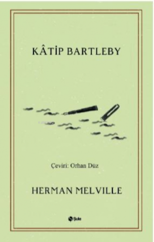 Katip Bartleby | Herman Melvılle | Şule Yayınları