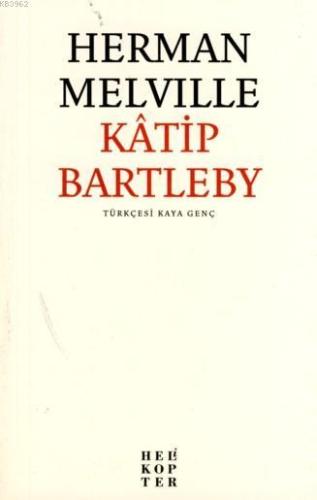 Kâtip Bartleby | Herman Melville | Helikopter Yayınları