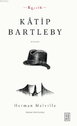 Kâtip Bartleby | Herman Melville | Ketebe Yayınları