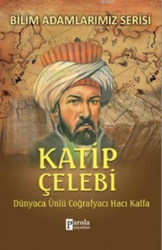 Katip Çelebi; Dünyaca Ünlü Coğrafyacı Hacı Kalfa | Ali Kuzu | Parola Y