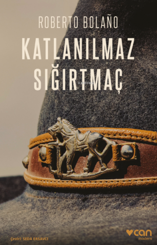 Katlanılmaz Sığırtmaç | Roberto Bolaño | Can Yayınları