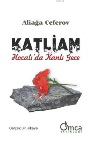 Katliam, Hocalı'da Kanlı Gece | Aliağa Ceferov | Omca Yayınları