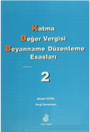 Katma Değer Vergisi Beyanname Düzenleme Esasları Cilt 2 | Kolektif | N