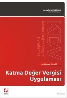 Katma Değer Vergisi Uygulaması | Mustafa Yavaşoğlu | Seçkin Yayıncılık