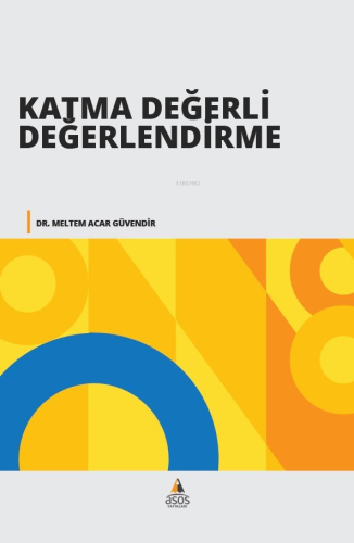 Katma Değerli Değerlendirme | Meltem Acar Güvendir | Asos Yayınları