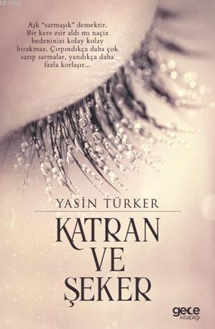 Katran ve Şeker | Yasin Türker | Gece Kitaplığı Yayınları