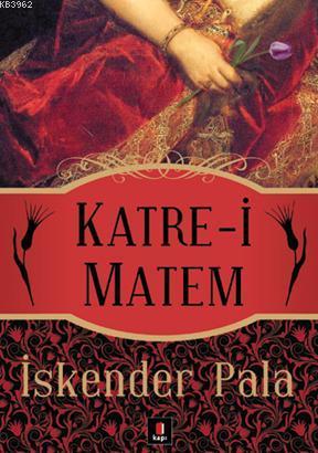 Katre-i Matem | İskender Pala | Kapı Yayınları