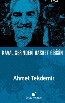 Kaval Sesindeki Hasret Gibisin | Ahmet Tekdemir | Öteki Yayınevi