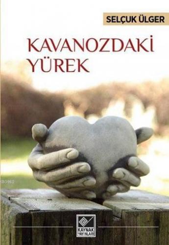 Kavanozdaki Yürek | Selçuk Ülger | Kaynak Yayınları