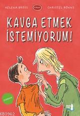 Kavga Etmek İstemiyorum! | Helena Bross | Büyülü Fener Yayınları