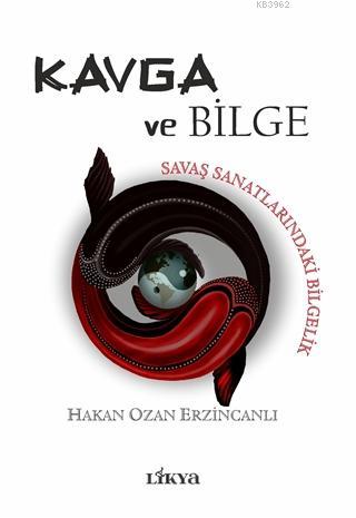 Kavga ve Bilge; Savaş Sanatlarındaki Bilgelik | Hakan Ozan Erzincanlı 